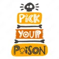 Pick Your Poison