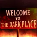 Welcome To The Dark Place