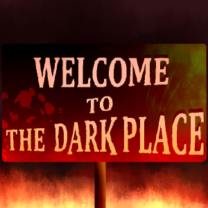 Welcome To The Dark Place